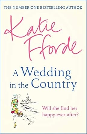 A Wedding in The Country, Katie Fforde