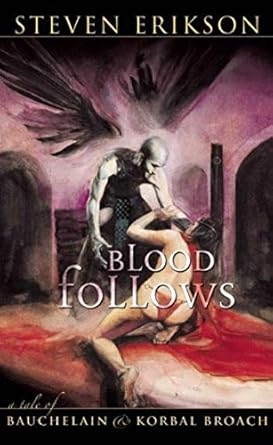 Blood Follows, Steven Erikson