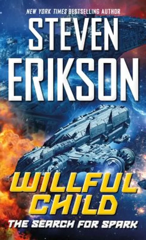 Willfull Child The Search For Spark, Steven Erikson