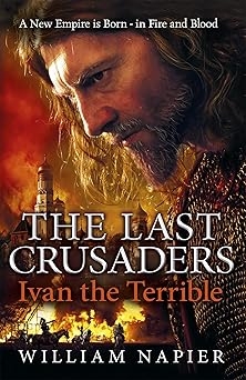 The Last Crusaders-Ivan The Terrible, William Napier