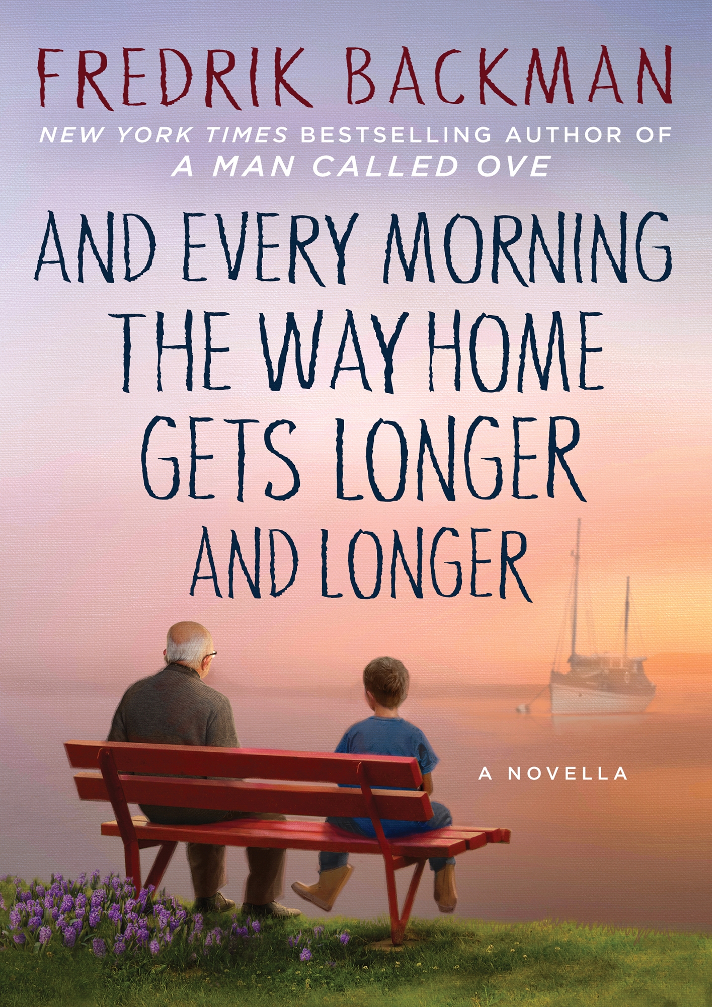 And Every Morning The Way Home Gets Longer And Longer, Frederik Backman