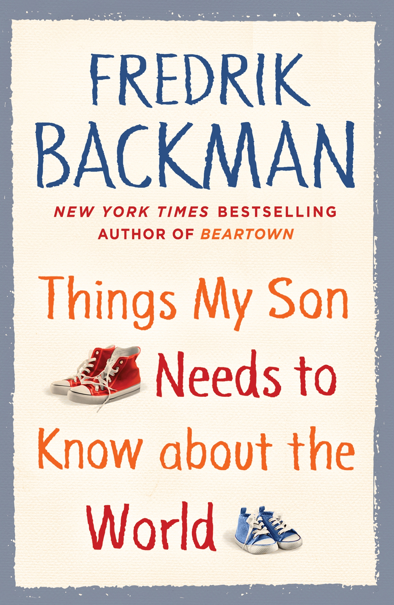 Things My Son Needs To Know About The World, Frederik Backman