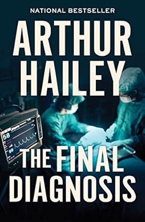 The Final Diagnosis, Arthur Hailey