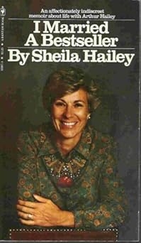 I Married a Best Seller-My Life With Arthur Hailey, Sheila Hailey