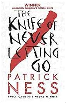 The Knife of Never Letting Go, Patrick Ness