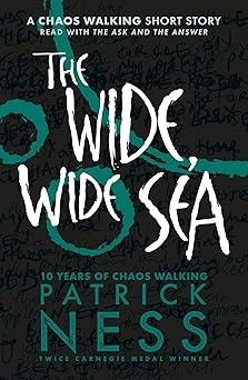 The Wide, Wide Sea, Patrick Ness