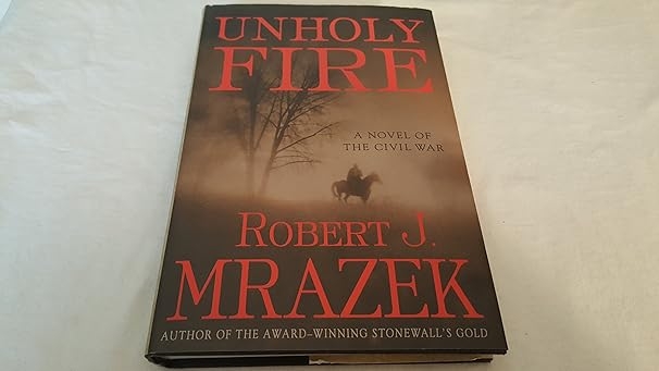 Unholy Fire, Robert J. Mrazek