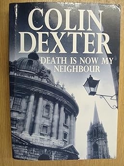 Death Is Now My Neighbor, Colin Dexter