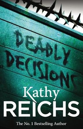 Deadly Decisions, Kathy Reichs