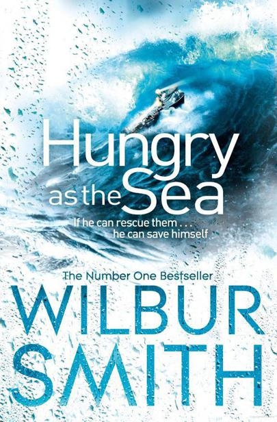 Hungry As The Sea, Wilbur Smith