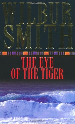 The Eye Of The Tiger, Wilbur Smith