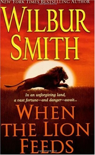 When The Lion Feeds, Wilbur Smith