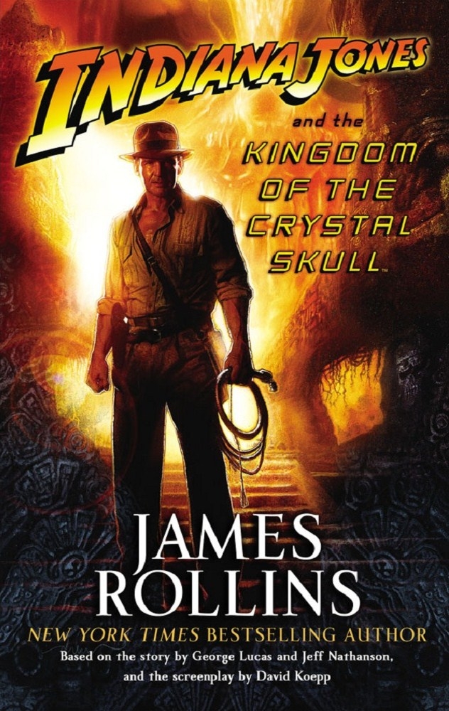 Indiana Jones And The Kingdom Of The Crystal Skull, James Rollins