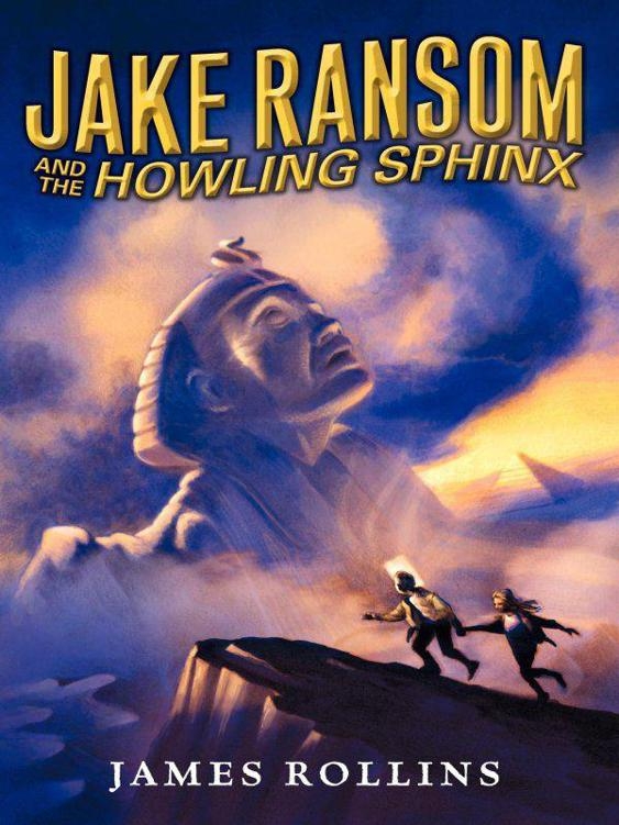 Jake Ransom And The Howling Sphinx, James Rollins