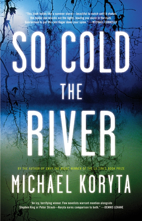 So Cold The River, Michael Koryta