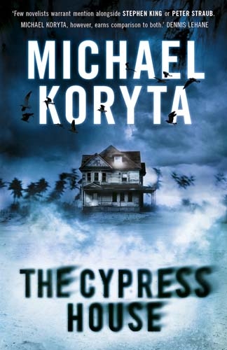 The Cypress House, Michael Koryta