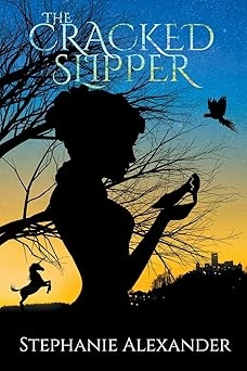 The Cracked Slipper, Stephanie Alexander