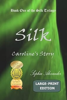 Silk Caroline's Story, Sophia Alexander