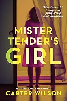 Mister Tender's Girl, Carter Wilson