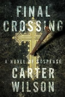 Final Crossing, Carter Wilson