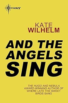 And The Angels Sings, Kate Wilhelm