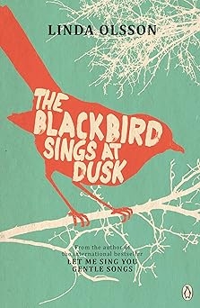 The Blackbird Sings at Dusk, Linda Olsson