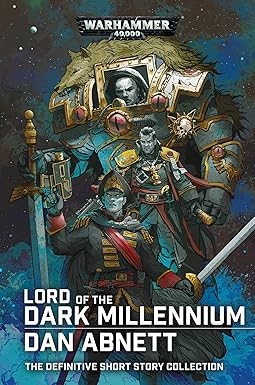 Lord of The Dark Millennium, Dan Abnett