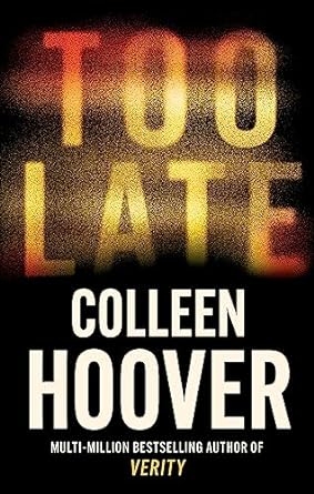 Too Late, Colleen Hoover