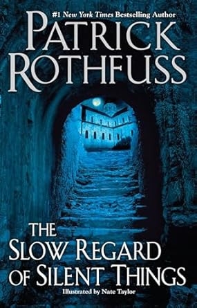 The Slow Regard of Silent Things, Patrick Rothfuss