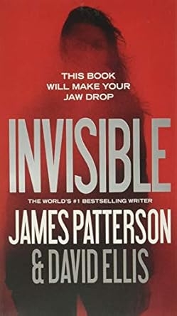 Invisible, James Patterson, David Ellis