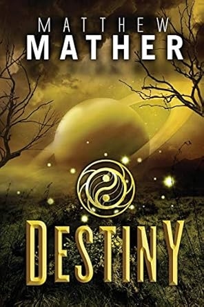 Destiny, Matthew Mather