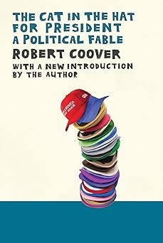 The Cat in The Hat For President, Robert Coover