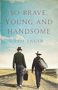 So Brave, Young and Handsome, Leif Enger