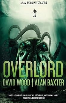 Overlord, Alan Baxter, David Wood