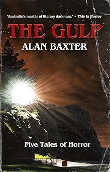 The Gulp, Alan Baxter