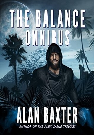 The Balance Omnibus, Alan Baxter