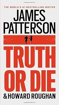 Truth or Die, James Patterson, Howard Roughan