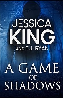 A Game of Shadows, Jessica King, T.J. Ryan