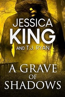 A Grave of Shadows, Jessica King, T.J. Ryan