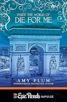 Inside The World of Die For Me, Amy Plum