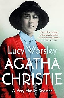 Agatha Christie an Elusive Woman, Lucy Worsley