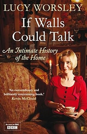 If Walls Could Talk, Lucy Worsley