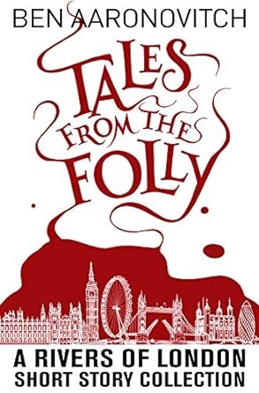 Tales From The Folly, Ben Aaronovitch