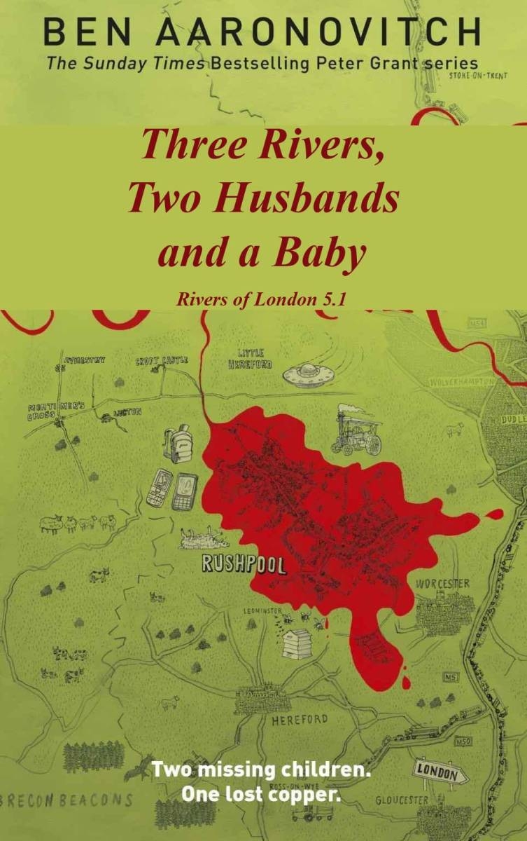 Three Rivers, Two Husbands and a baby, Ben Aaronovitch