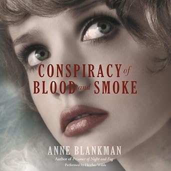 Conspiracy of Blood And Smoke, Anne Blankman