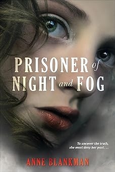 Prisoner of Night And Fog, Anne Blankman